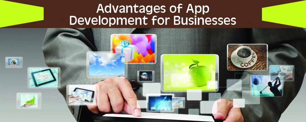 Advantages of App Development for Businesses